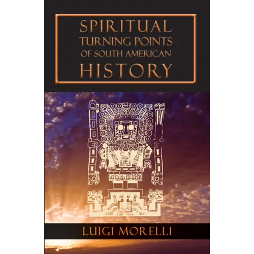 Spiritual Turning Points of South American History - Paperback