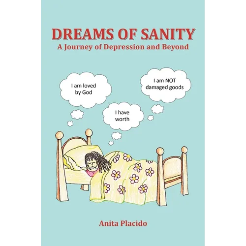 Dreams of Sanity: A Journey Through Depression and Beyond - Paperback