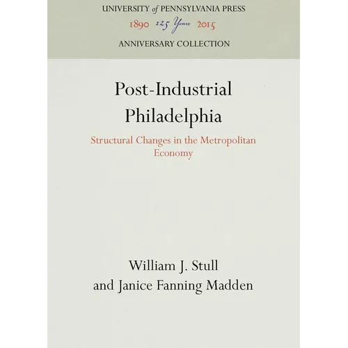 Post-Industrial Philadelphia - Hardcover