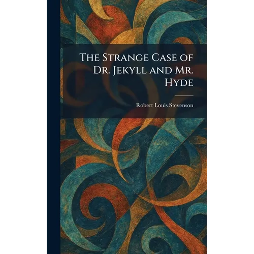 The Strange Case of Dr. Jekyll and Mr. Hyde - Hardcover