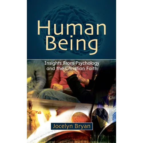 Human Being: Insights from Psychology and the Christian Faith - Paperback
