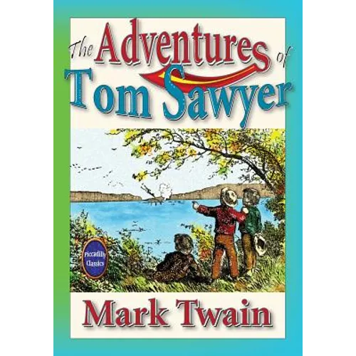 The Adventures of Tom Sawyer: Unabridged and Illustrated - Paperback