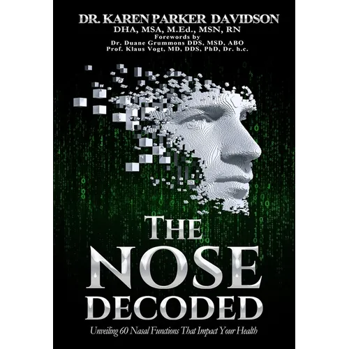 The Nose Decoded: Unveiling 60 Functions That Transform Your Health - Hardcover