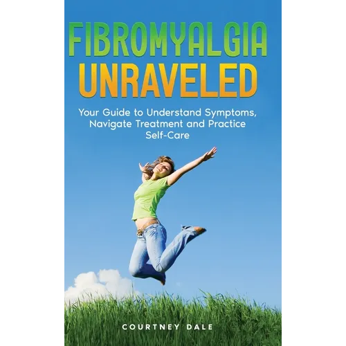 Fibromyalgia Unraveled - Hardcover