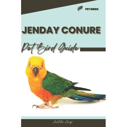 Jenday Conure: Pet bird guide - Paperback