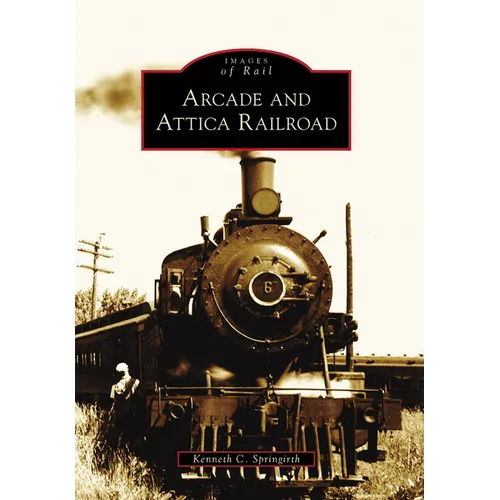 Arcade and Attica Railroad - Paperback