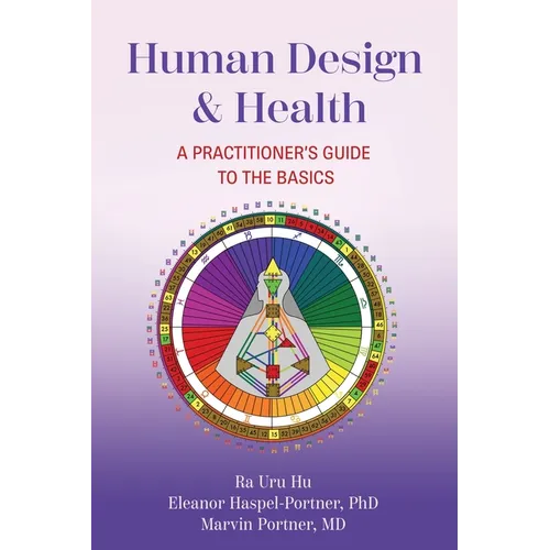 Human Design & Health: A Practitioner's Guide to the Basics - Paperback