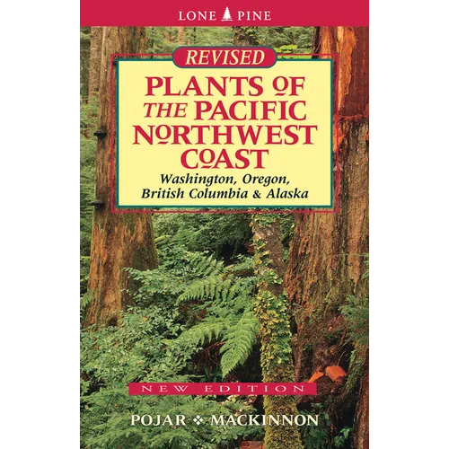 Plants of the Pacific Northwest Coast: Washington, Oregon, British Columbia and Alaska - Paperback