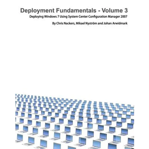 Deployment Fundamentals, Vol. 3: Deploying Windows 7 Using System Center Configuration Manager 2007 - Paperback