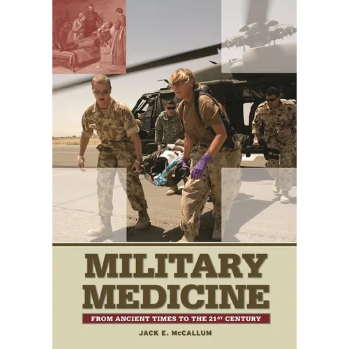 Military Medicine: From Ancient Times to the 21st Century - Hardcover
