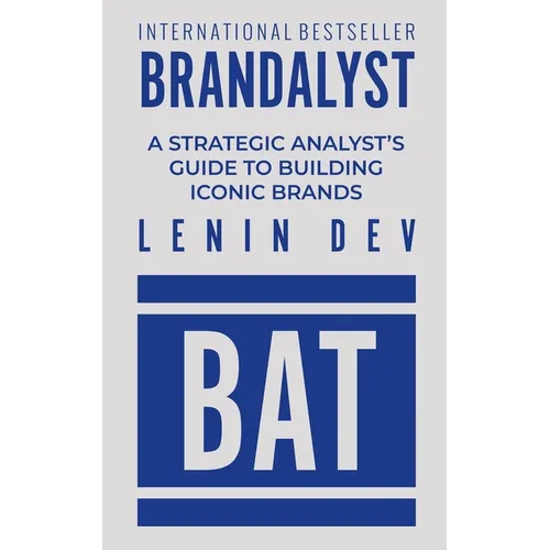 Brandalyst: A Strategic Analyst's Guide to Building Iconic Brands - Paperback