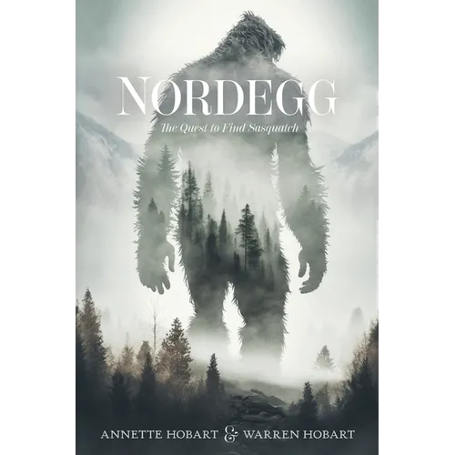 Nordegg: The Quest to Find Sasquatch - Paperback