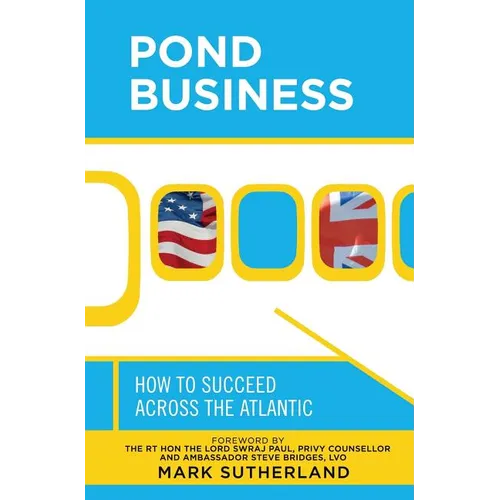 Pond Business: How to Succeed Across the Atlantic - Hardcover