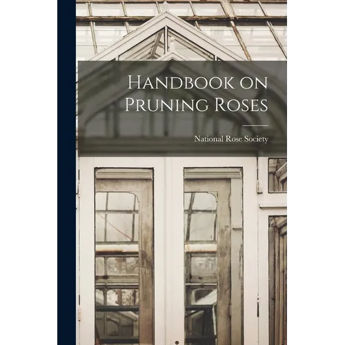 Handbook on Pruning Roses - Paperback
