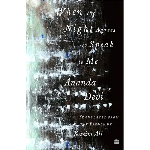 When the Night Agrees to Speak to Me [Longlisted for the 2023 National Translation Award in Poetry] - Paperback