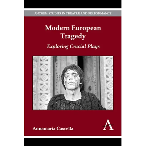 Modern European Tragedy: Exploring Crucial Plays - Paperback