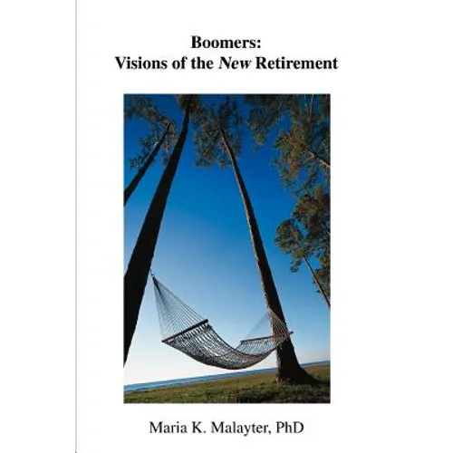 Boomers: Visions of the New Retirement - Paperback