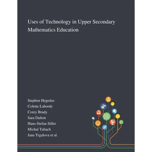 Uses of Technology in Upper Secondary Mathematics Education - Paperback