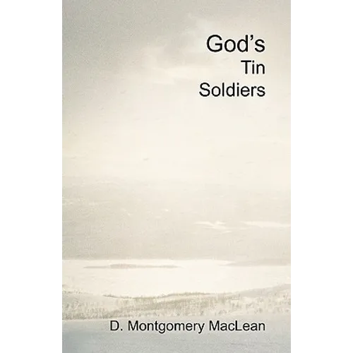God's Tin Soldiers: A theological romance between a reluctant atheist and a prospective Catholic nun. Christian apologetics or a love stor - Paperback
