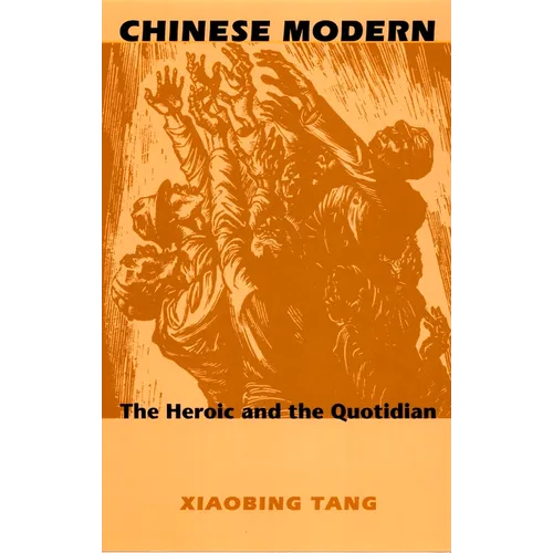 Chinese Modern: The Heroic and the Quotidian - Paperback