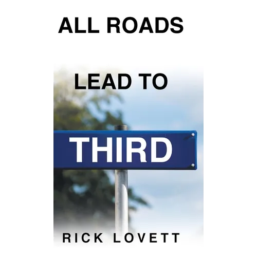 All Roads Lead to Third - Hardcover