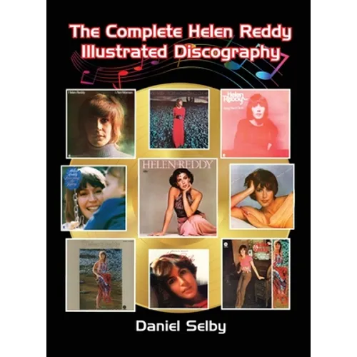 The Complete Helen Reddy Illustrated Discography (hardback) - Hardcover