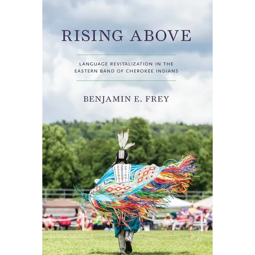 Rising Above: Language Revitalization in the Eastern Band of Cherokee Indians - Hardcover