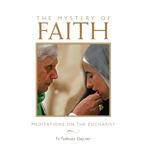 Mystery of Faith: Meditations on the Eucharist - Paperback