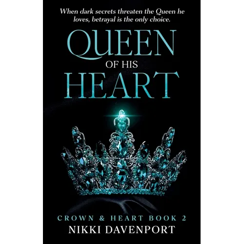 Queen of His Heart: Crown & Heart Book 2 - Paperback