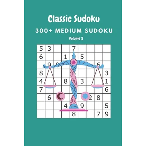 Classic Sudoku: 300+ Medium sudoku Volume 3 - Paperback