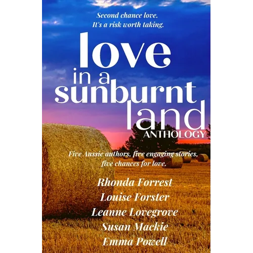 Love in a Sunburnt Land Anthology: Five authors, five small town romance stories - Paperback