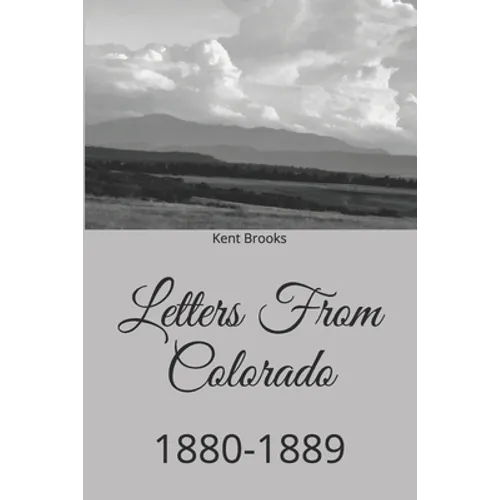 Letters From Colorado: 1880-1889 - Paperback
