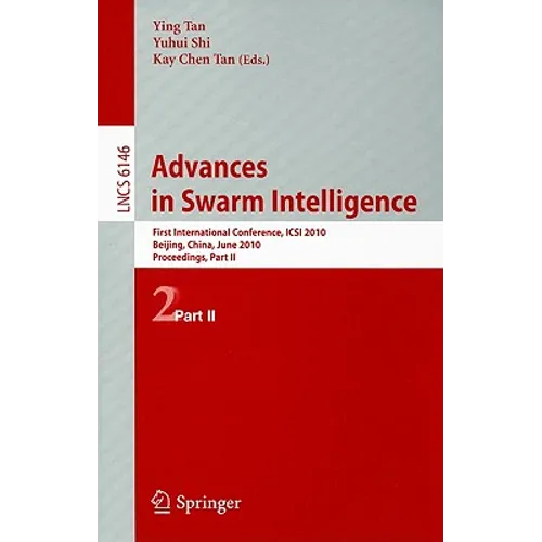 Advances in Swarm Intelligence: First International Conference, ICSI 2010 Beijing, China, June 12-15, 2010 Proceedings, Part II - Paperback