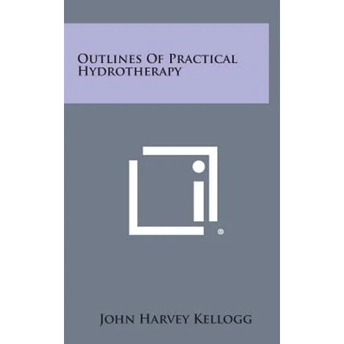 Outlines of Practical Hydrotherapy - Hardcover