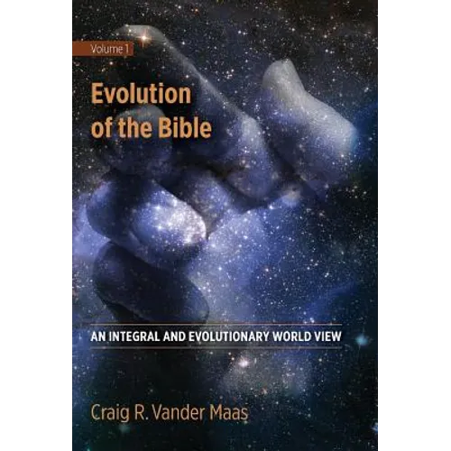Evolution of the Bible: An Integral and Evolutionary World View - Hardcover