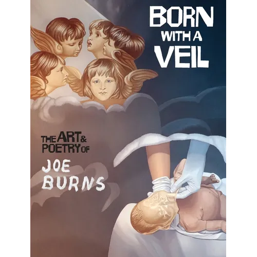 Born with a Veil: The Art and Poetry of Joe Burns - Hardcover