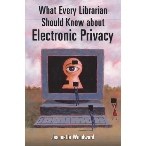 What Every Librarian Should Know about Electronic Privacy - Paperback