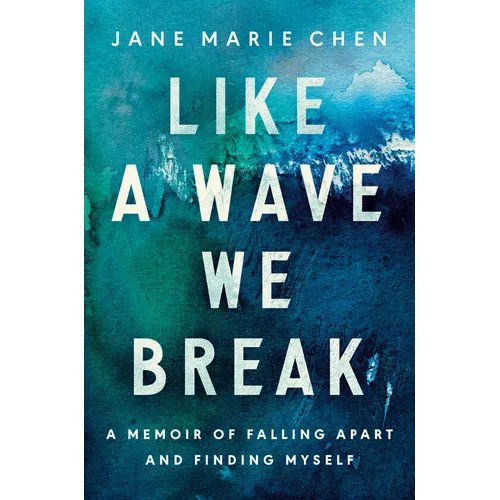 Like a Wave We Break: A Memoir of Falling Apart and Finding Myself - Hardcover