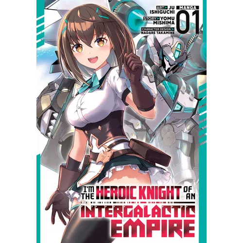 I'm the Heroic Knight of an Intergalactic Empire! (Manga) Vol. 1