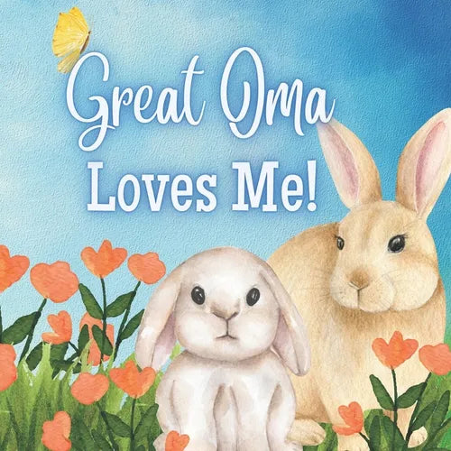 Great Oma Loves Me!: A Rhyming Story for Grandchildren! - Paperback