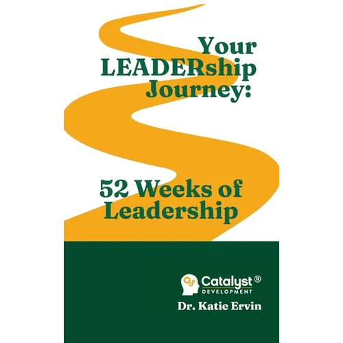 Your LEADERship Journey: 52 Weeks of Leadership - Hardcover