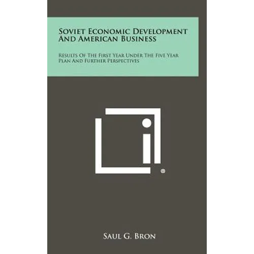 Soviet Economic Development And American Business: Results Of The First Year Under The Five Year Plan And Further Perspectives