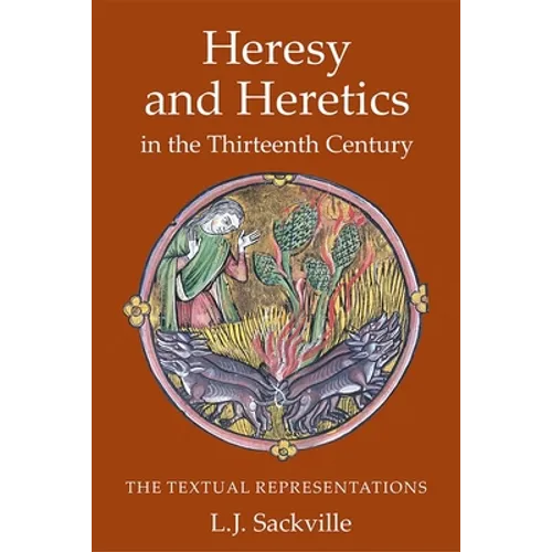 Heresy and Heretics in the Thirteenth Century: The Textual Representations - Paperback