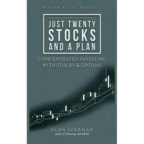Just Twenty Stocks and a Plan: Concentrated Investing with Stocks & Options - Paperback