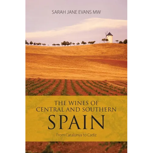 The Wines of Central and Southern Spain: From Catalunya to Cadiz - Paperback