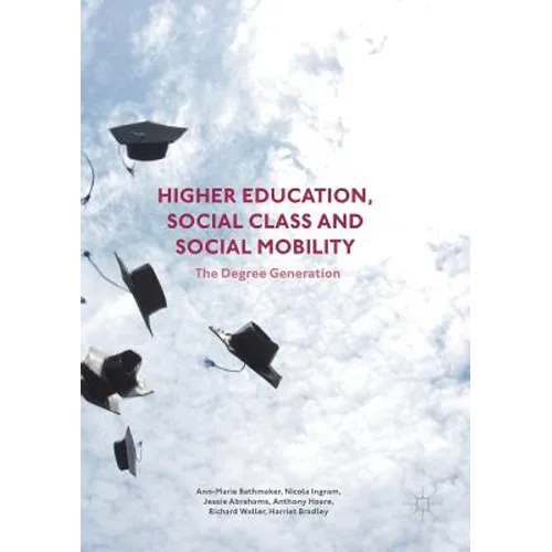 Higher Education, Social Class and Social Mobility: The Degree Generation - Paperback