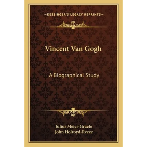 Vincent Van Gogh: A Biographical Study - Paperback