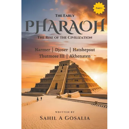 The Early PHARAOHS: Rise of the Civiliazation
