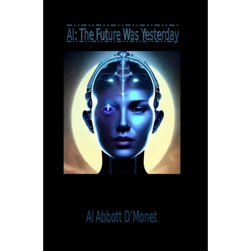 AI: The Future Was Yesterday - Paperback