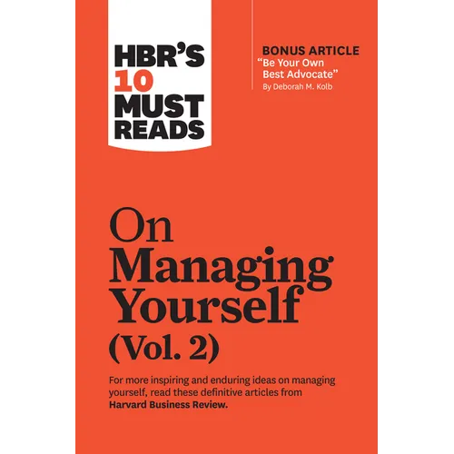 Hbr's 10 Must Reads on Managing Yourself, Vol. 2 (with Bonus Article Be Your Own Best Advocate by Deborah M. Kolb) - Paperback